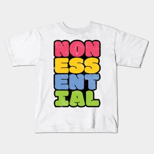 Non-Essential Kids T-Shirt